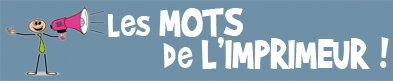 Les mots de l'imprimeur
